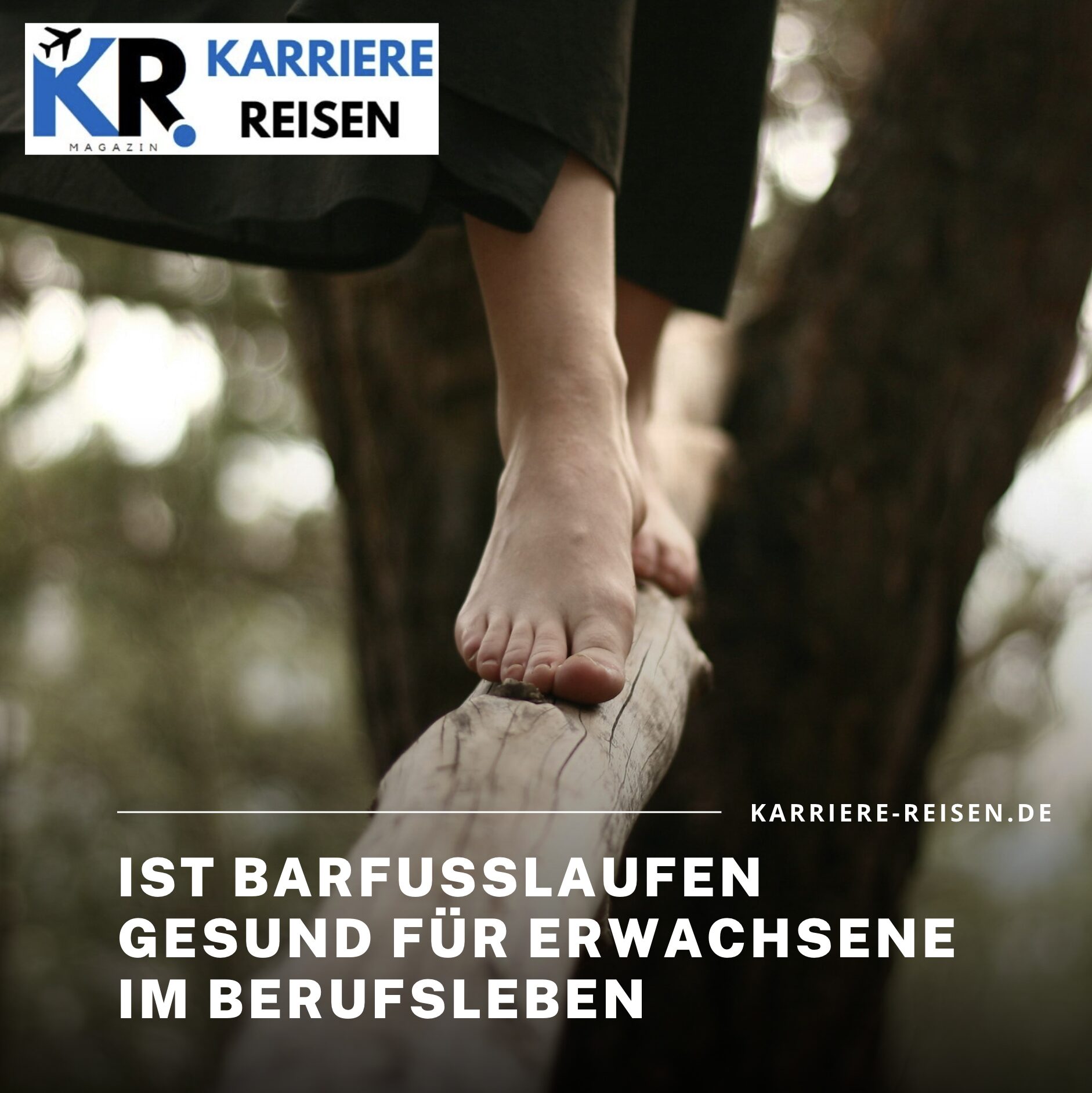 Ist Barfußlaufen gesund für Erwachsene im Berufsleben Ist Barfußlaufen gesund für Erwachsene im Berufsleben