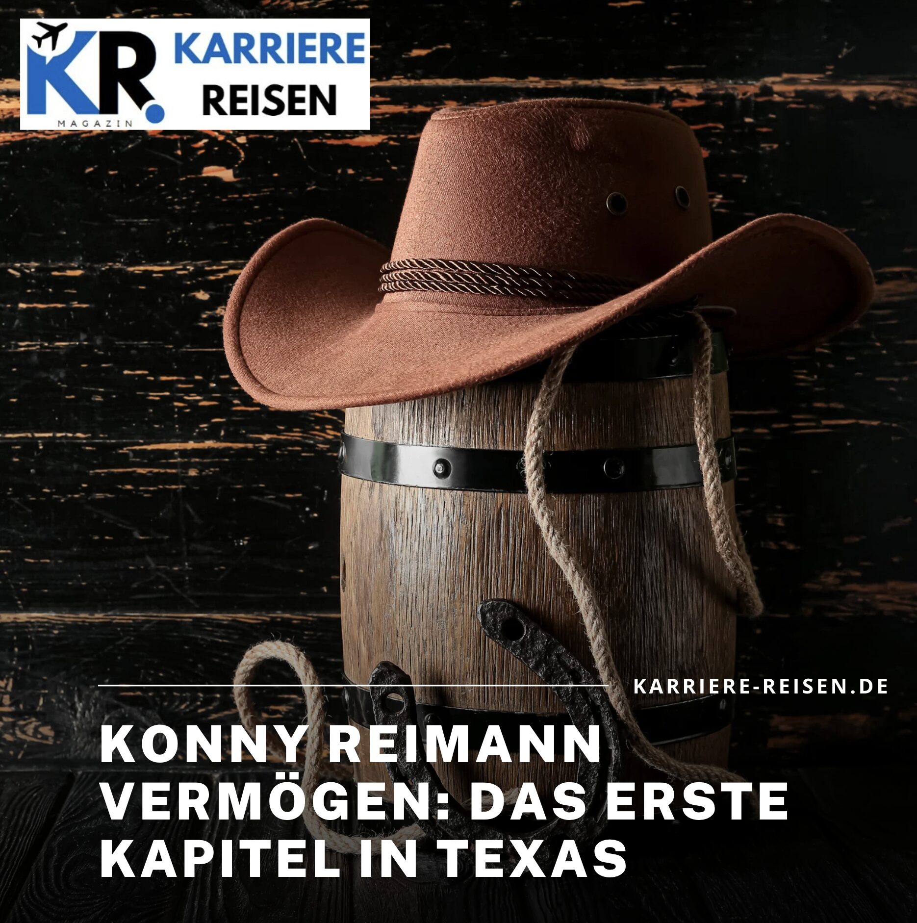 Konny Reimann Vermögen: Das erste Kapitel in Texas