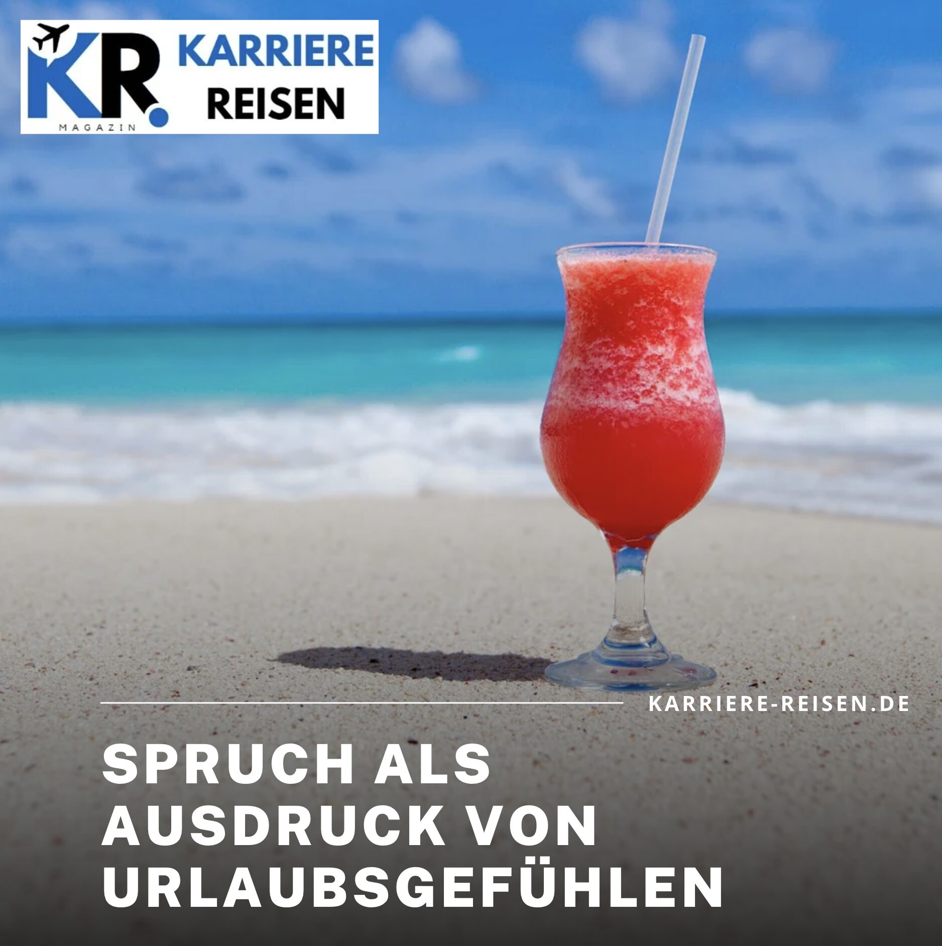 Spruch als Ausdruck von Urlaubsgefühlen