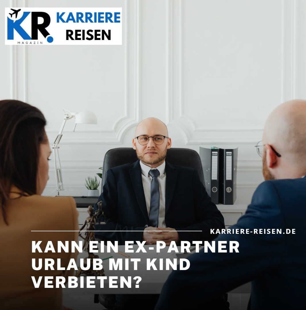 Kann ein Ex-Partner Urlaub mit Kind verbieten