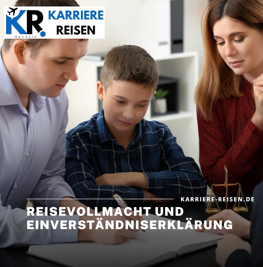 Reisevollmacht und Einverständniserklärung Das Sicherheitsnetz für unterwegs